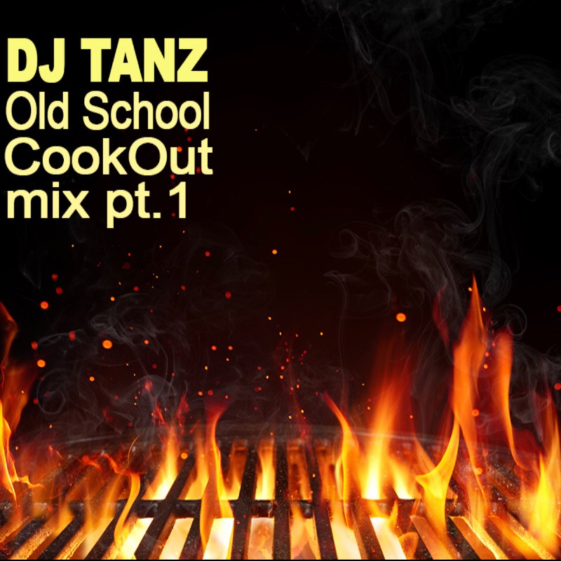 DJ TANZ Old School Cookout Mix pt. 1 – DJ Tanz